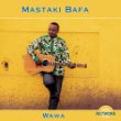 Bafa Mastaki - Wawa